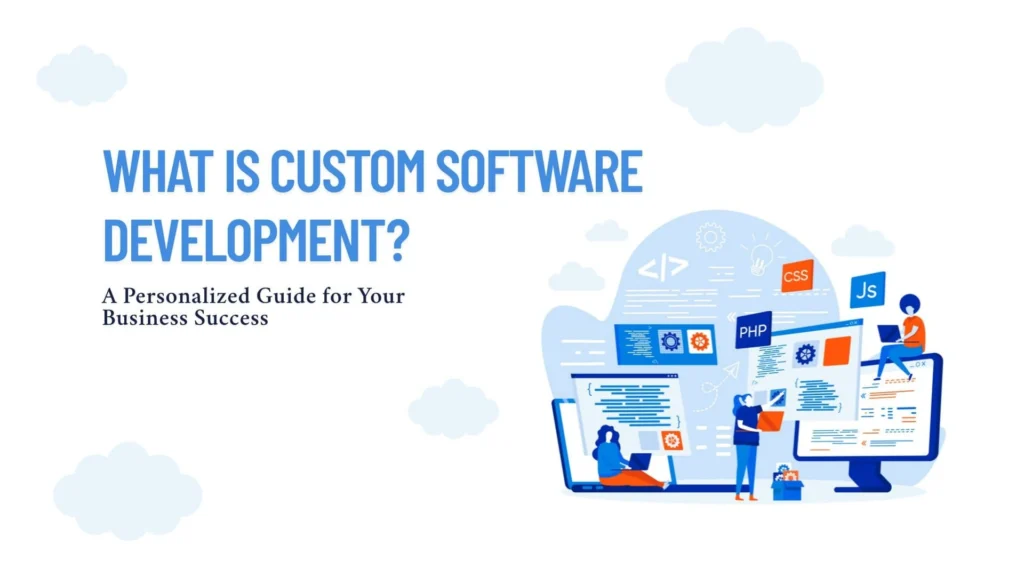what is Custom Software development?